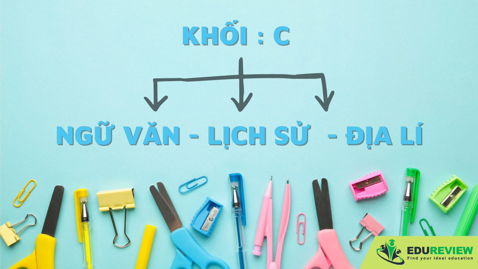 KHỐI C NGỮ VĂN LỊCH SỬ ĐỊA LÍ