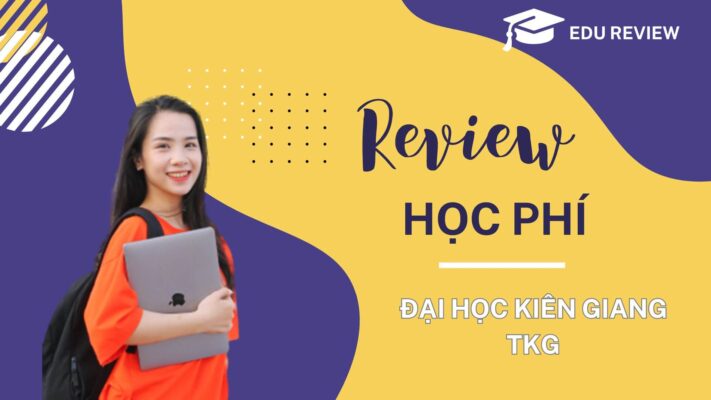 Học phí Đại học Kiên Giang (TKG) 2024 - 2025 có gì mới!