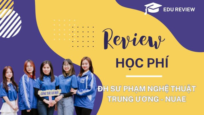 Học phí Đại học Sư phạm Nghệ thuật Trung ương - NUAE